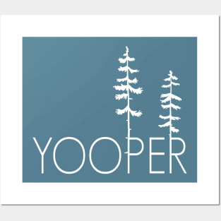 Proud Yooper, Up North Pine Trees in the Upper Peninsula Posters and Art